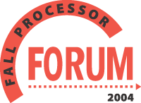 Fall Processor Forum 2004 одним взглядом