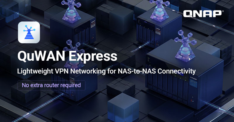 QNAP запускає VPN-рішення QuWAN Express для з’єднання NAS «точка-точка» QNAP запускає VPN-рішення QuWAN Express для з’єднання NAS «точка-точка»